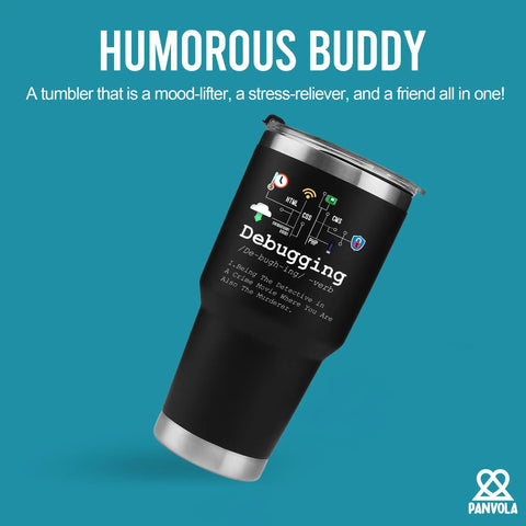 Debugging Definition Tumbler For Coders And Tech Nerds 30 oz stainless steel vacuum insulated travel mug with humorous buddy text.