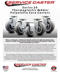 Service Caster Series 20 6-inch thermoplastic rubber wheels on polyolefin core for light to medium duty projects.