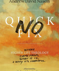 Book cover of No Quick Fix Guide By Andrew David Naselli with colorful background and text on higher life theology.