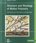 Molten Polymers Structure And Rheology Demystified From Molecular Structure To Flow Behavior And Back Again 2nd Edition cover