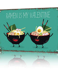 Ramen Is My Valentine Metal Sign 8x12 Inch Tin Wall Decor For Home Office Garage Kitchen Man Cave Vintage Vibe Lightweight Aluminum Plaque With Pre Drilled Holes Ready To Hang