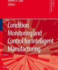 Cover of Condition Monitoring And Control For Intelligent Manufacturing A 2006 Edition Handy Guide