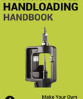 Long Range Rifle Handloading Essentials Learn Match Grade Ammunition Reloading Easily From Basic To Advanced Techniques For Hunters