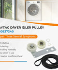 Upgraded Dryer Drive Belt Kit With Idler Pulley And Pulley Kit 661570V 661570 279640 W10837240 on display with symptoms list