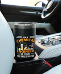 Chemical Engineer Gift Tumbler With If I Run You Should Run Too Quote in car cup holder, stainless steel travel mug, lab nerds gift