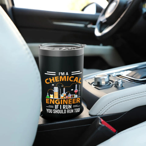 Chemical Engineer Gift Tumbler With If I Run You Should Run Too Quote in car cup holder, stainless steel travel mug, lab nerds gift