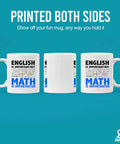 Math Is Importanter Mug For Math Lovers Funny Engineer Gift For Dad Boyfriend Husband Brother Teacher Or Engineering Student White Ceramic 11 Oz Novelty Drinkware, showing front and side view with math quote.