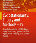 Cover of Cyclostationarity Theory And Methods IV Collected Papers From The 10th Workshop On Cyclostationary Systems And Their Applications February 2017 Grodek Poland Applied Condition Monitoring 16 Big Picture Practical Insights For Signal Processing Pros.