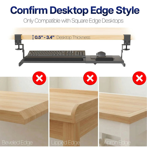 Large Height And Width Adjustable Under Desk Keyboard Tray With C-Clamp Mount System compatibility with square edge desktops.