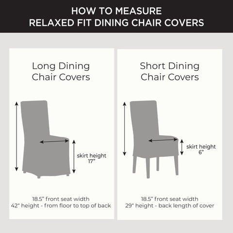 Image showing how to measure relaxed fit dining chair covers for long and short styles with skirt height and seat width dimensions.