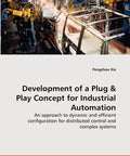 Master The Future Of Industrial Automation With This Plug And Play Concept Guide cover showcasing robotic arms in automotive assembly.
