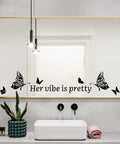 Her Vibe Is Pretty Vinyl Wall Decal Set Three Sheets Each About 11 By 14 Inches Black With Inspirational Quotes And Butterfly