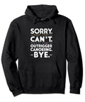 Cant Outrigger Canoeing Pullover Hoodie For Outdoor Enthusiasts Funny Sarcastic Design Black 8.5 Oz Classic Fit Twill Taped Neck Cozy Comfort