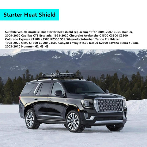 Starter Heat Shield Replacement For GM Rides Fits Chevrolet Buick GMC Cadillac 1999-2020 Direct Fit shown with compatible SUV background