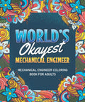 Cover of Snarky Mechanical Engineer Coloring Book for Adults with Funny Quotes, Stress Relief and Laughs, Ideal Gift for Engineers.