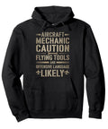 AMT Approved Caution Flying Tools Hoodie For Aircraft Mechanics And Aviation Techs A Funny Pullover Sweatshirt