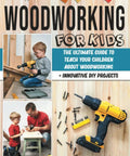Score Big With Your Kids Craft Time Using This Killer Woodworking Guide Loaded With Safe Tools And Cool DIY Projects To Build Awesome Hands On Skills Together, featuring a boy using a drill.