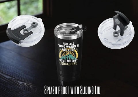 Geocaching Gift Tumbler For Adventurers 20 Oz Stainless Steel Insulated Tumbler With Lid And Straw Not All Who Wander Are Lost Some Are Just Geocaching