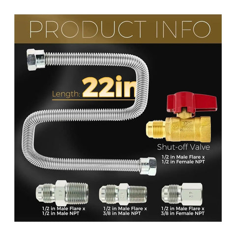 Heavy Duty Stainless Steel Braided Gas Line Connector Hose For Natural Propane Appliance Hookup With Shut-Off Valve And Multiple Couplings To Get Your Kitchen Setup Rolling Smooth As Pie. 22in hose