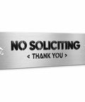Dead Serious No Soliciting Sign Crafted From Brushed 304 Stainless Steel features raised lettering for clear visibility.