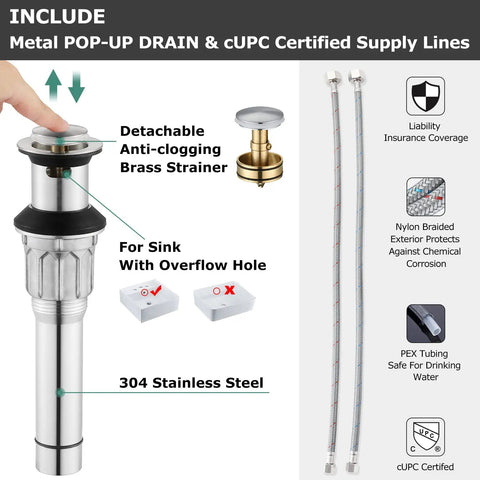 Metal pop-up drain and cUPC certified supply lines with anti-clogging brass strainer for widespread two handle bathroom faucet kit.