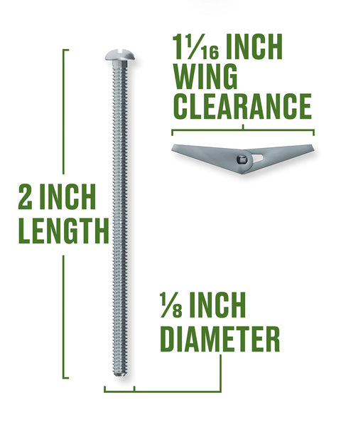 Round Head Machine Screw Toggle Bolts One Eighth By Two Inches Set Of Two For Drywall Plaster Tile And Hollow Block With Spring Action Wings Expanding Behind Wall For Firm Hold Large Bearing Area And Pre Drilling Required Ideal For Quick Installation And with 2 inch length and 1/8 inch diameter, wing clearance 1/16 inch.