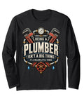 Pro Level Plumber Long Sleeve T Shirt For Real Pipefitters And Handyman Dads Featuring Classic Tradesmen Banter in black with graphic design.