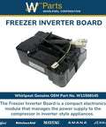 Genuine OEM Freezer Inverter Board Replacement, Replaces W11526960 and W11593911, Model W11598145, shown close-up