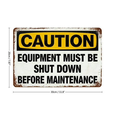 Dope Vintage Metal Tin Sign 8x12 Inch Caution Equipment Must Be Shut Down Before Maintenance Industrial Safety Plaque