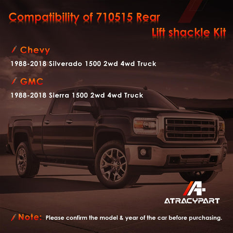 Compatibility details for Rear Lift Shackle Kit For 1 To 1.5 Inch Lift Chevy Silverado And GMC Sierra 1500 Trucks 1988 To 2018