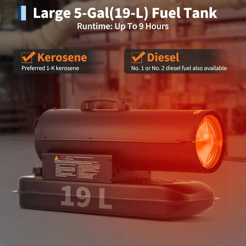 Large 5-Gal (19-L) fuel tank of Pro Level 70000 Btu Kerosene And Diesel Forced Air Heater for up to 9 hours runtime.