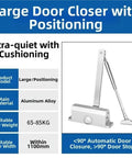 Door Closer Mute Soft Close With 90 Positioning Left Aluminum Alloy Silver Fits 25-85KG Doors Up To 1100mm Wide displayed product specs