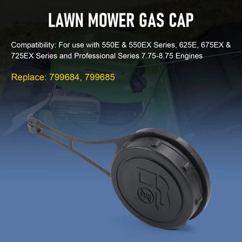 Lawn Mower Gas Cap Replacement For Briggs And Stratton 550E 550EX 625E 675EX 725EX Series Fuel Tank Cap Replaces 799585 799684
