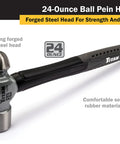 24 Oz Ball Peen Hammer with Forged Steel Head and Shock Absorbing Fiberglass Handle Textured Rubber Grip Built Tough