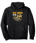 Talk Thresh To Me Hoodie for Avid Combine Harvester Drivers in Harvest Mode, black pullover with combine graphic celebrating field work.