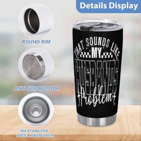 That's My Husband's Problem Gas Station Funny Wife Tumbler Double Wall Stainless Steel Insulated Water Bottle Details