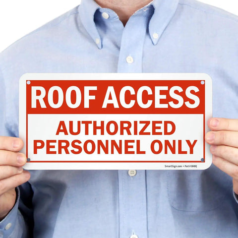 Roof Access Authorized Personnel Only Safety Sign 5 X 10 Inches Heavy Duty Hdpe Plastic showing clear warning message held by a person.