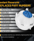 Engine Coolant Reservoir Tank 1K0121407A Replacement with part numbers and features list for VW and Audi vehicles