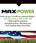 MaxPower blades proudly made in Glennville, GA, text over a landscape with American flag and grass.