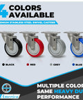 Four stainless steel caster wheels in black, red, grey, blue. Heavy Duty 4 Inch By 1.25 Inch Stainless Steel Caster Wheels With Non Marking Polyurethane, 300 Lb Per Caster, 50 Brake, Industrial Carts And Food Service Use, Corrosion Resistant, Wet Environment Ready, Blue.