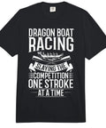 Dragon Boat Racer Tee For Weekend Crew Slay The Competition One Stroke At A Time Dragon Boat Racing Shirt For Enthusiasts