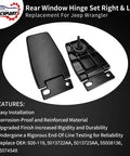 Rear Liftgate Window Hinge Set For Jeep Wrangler Right And Left Replacement 1987 1995 1997 2006 shown with features.