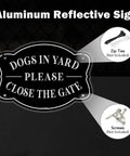 Straight Up Heavy Duty Dogs In Yard Signs Please Close The Gate Outdoor Fence Warning Sign Set rust free aluminum reflective design.