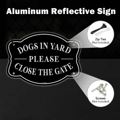 Straight Up Heavy Duty Dogs In Yard Signs Please Close The Gate Outdoor Fence Warning Sign Set rust free aluminum reflective design.
