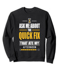Quick Fix Ate My Afternoon Funny Programmer Humor Sweatshirt, black crewneck pullover, features humorous text for software engineers.