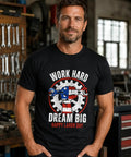 Honor The Hustle With This Cool Labor Day Shirt For Men Featuring Bold Work Hard Dream Big Patriotic Worker Graphic Tee
