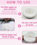 Steps for using 200 Sheets Disposable Nail Dust Filter Papers For Most Nail Dust Collectors And Vacuums.