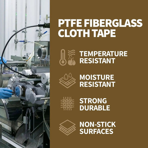 Industrial machinery setting with PTFE Fiberglass Cloth Tape features highlighted: temperature and moisture resistance, durability.