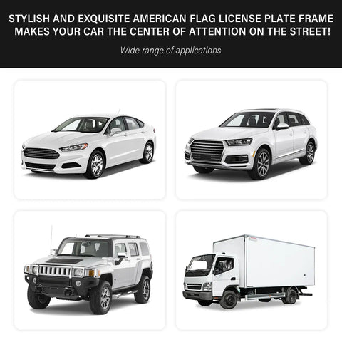 Display of various vehicles using the stylish and exquisite American Flag license plate frame for multiple vehicle applications.