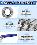 Product features of Three Quarter Inch Ball Valve With Locking Handle, showing full port, 304 stainless steel, and long handle.